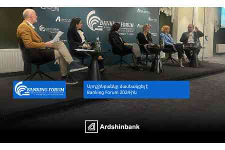 Ардшинбанк принял участие в Banking Forum 2024.